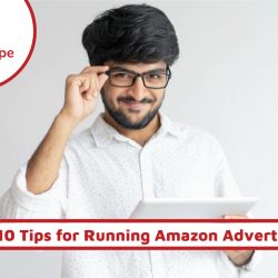 Top 10 Tips for Running Amazon Advertising