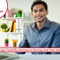 Challenges Faced By E-Commerce Startups And Their Solutions